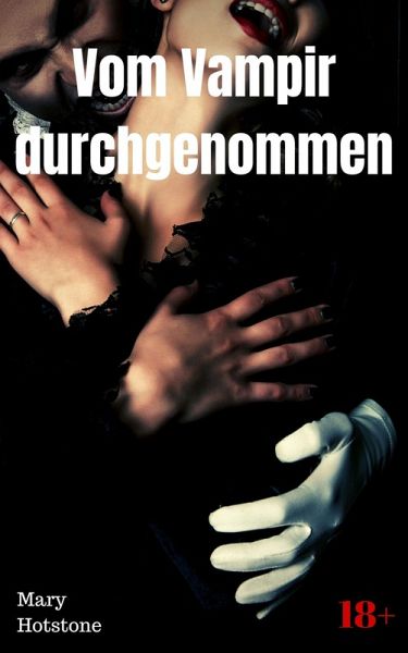 Vom Vampir durchgenommen (eBook, ePUB)