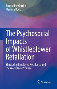 The Psychosocial Impacts of Whistleblower Retaliation (eBook, PDF) - Garrick, Jacqueline; Buck, Martina