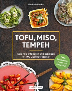 Tofu, Miso, Tempeh (eBook, ePUB) - Fischer, Elisabeth