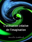 L'utilisation créative de l'imagination (traduit) (eBook, ePUB) L'utilisation créative de l'imagination (traduit) (eBook, ePUB)