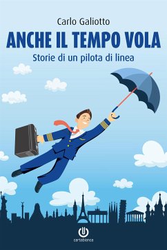 Anche il tempo vola (eBook, ePUB) - Galiotto, Carlo