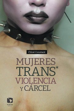 Mujeres trans*, violencia y cárcel (eBook, ePUB) - Constant, Chloé