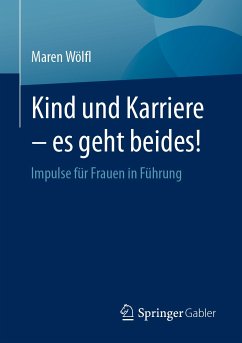 Kind und Karriere – es geht beides! (eBook, PDF) - Wölfl, Maren