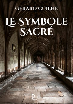 Le symbole sacré (eBook, ePUB) - Cuilhé, Gérard