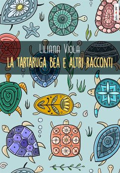 La tartaruga Bea e altri racconti (eBook, ePUB) - Viola, Liliana