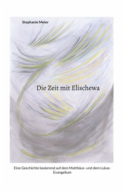 Die Zeit mit Elischewa (eBook, ePUB) - Meier, Stephanie