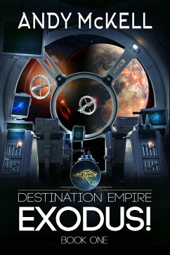 Exodus (Destination Empire, #1) (eBook, ePUB) - McKell, Andy