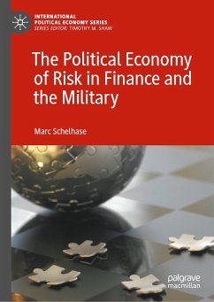 The Political Economy of Risk in Finance and the Military (eBook, PDF) - Schelhase, Marc