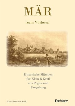 MÄR - Historische Märchen aus Pegau und Umgebung für Klein & Groß - Koch, Hans-Hermann