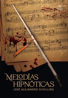 Melodías Hipnóticas (eBook, ePUB) - Schilling, Alejandro