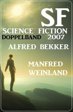 Science Fiction Doppelband 2007 (eBook, ePUB) - Bekker, Alfred; Weinland, Manfred
