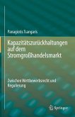 Kapazitätszurückhaltungen auf dem Stromgroßhandelsmarkt (eBook, PDF)