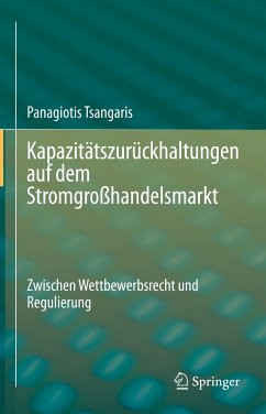 Kapazitätszurückhaltungen auf dem Stromgroßhandelsmarkt (eBook, PDF) - Tsangaris, Panagiotis