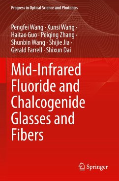 Mid-Infrared Fluoride and Chalcogenide Glasses and Fibers - Wang, Pengfei;Wang, Xunsi;Guo, Haitao