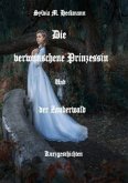 Die verwunschene Prinzessin und der Zauberwald