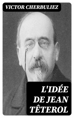 L'idée de Jean Têterol (eBook, ePUB) - Cherbuliez, Victor