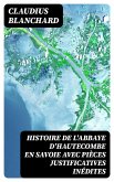 Histoire de l'abbaye d'Hautecombe en Savoie avec pièces justificatives inédites (eBook, ePUB)