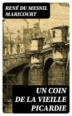 Un coin de la vieille Picardie (eBook, ePUB)