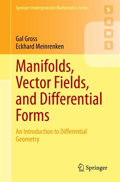Manifolds, Vector Fields, and Differential Forms - Gross, Gal;Meinrenken, Eckhard