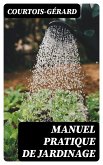 Manuel pratique de Jardinage (eBook, ePUB)