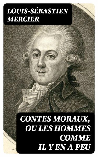 Contes moraux, ou Les hommes comme il y en a peu (eBook, ePUB)