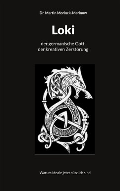Loki der germanische Gott der kreativen Zerstörung - Morlock-Marinow, Martin
