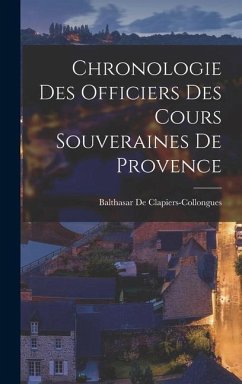 Chronologie Des Officiers Des Cours Souveraines De Provence - De Clapiers-Collongues, Balthasar