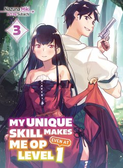 My Unique Skill Makes Me Op Even at Level 1 Vol 3 (Light Novel) - Miki, Nazuna; Subachi