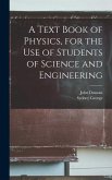 A Text Book of Physics, for the Use of Students of Science and Engineering