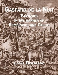 Gaspard de la Nuit: Fantasies in the Manner of Rembrandt and Callot - Bertrand, Louis