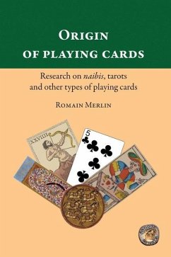 Origin of playing cards. Research on naibis, tarots and other types of playing cards - Merlin, Romain