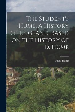 The Student's Hume. A History of England, Based on the History of D. Hume - Hume, David