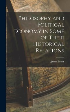 Philosophy and Political Economy in Some of Their Historical Relations - Bonar, James