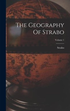 The Geography Of Strabo; Volume 1 The Geography Of Strabo; Volume 1