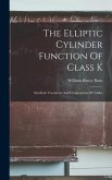 The Elliptic Cylinder Function Of Class K: Synthetic Treatment And Computation Of Tables