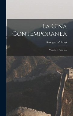 La Cina Contemporanea: Viaggio E Note ...... - Luigi, Giuseppe De'