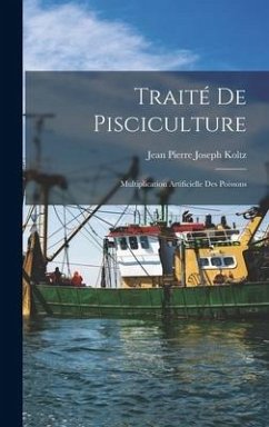 Traité De Pisciculture - Koltz, Jean Pierre Joseph