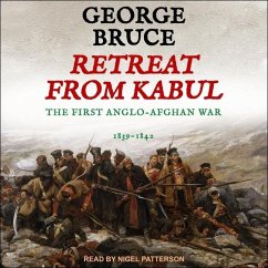 Retreat from Kabul: The First Anglo-Afghan War, 1839-1842 - Bruce, George