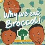 The Incredible Adventures of Jakey, Joshy and Izzy: Why We Eat Broccoli