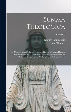 Summa Theologica: Ad Manuscriptos Codices a Francisco Garcia, Gregorio Donato, Lovaniensibus Ac Duacensibus Theologis, Joanne Nicolai Ac - Thomas, Saint; Migne, Jacques-Paul