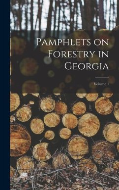 Pamphlets on Forestry in Georgia; Volume 1 - Anonymous