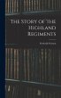 The Story of the Highland Regiments - Bild 1