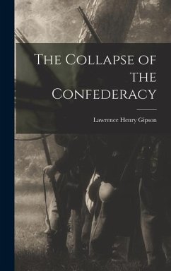 The Collapse of the Confederacy - Gipson, Lawrence Henry