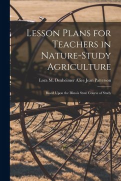 Cover Lesson Plans for Teachers in Nature-study Agriculture: Based Upon the Illinois State Course of Study