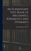An Elementary Text-book of Mechanics, Kinematics and Dynamics