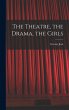 The Theatre, the Drama, the Girls - Bild 1