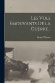 Les Vols Émouvants De La Guerre...