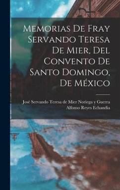 Memorias de fray Servando Teresa de Mier, del Convento de Santo Domingo, de México - Reyes Echandía, Alfonso