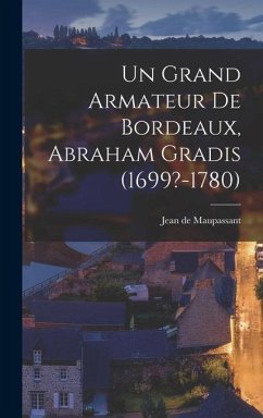 Cover Un Grand Armateur De Bordeaux, Abraham Gradis (1699?-1780)