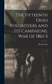 The Fifteenth Ohio Volunteers and its Campaigns, war of 1861-5